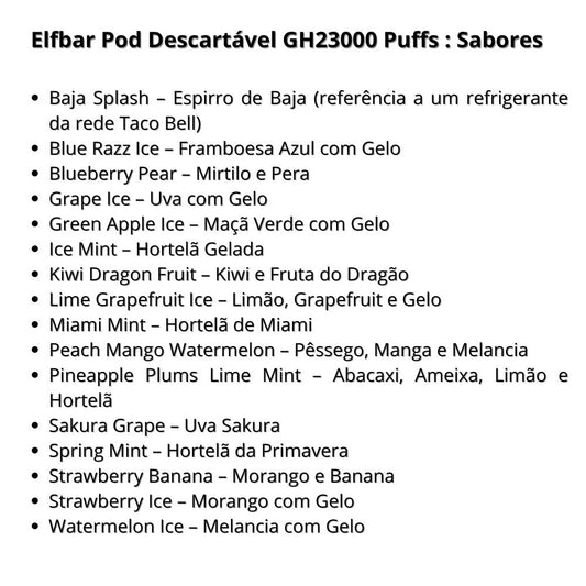 Elfbar Pod Descartável GH23000 Puffs via Motoboy para Balneário Camboriú, Itajaí, Camboriú e Itapema. Varios sabores
